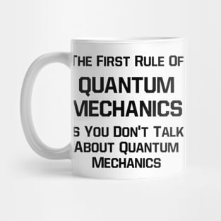 First Rule of Quantum Mechanics Mug